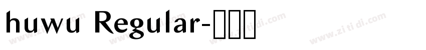 huwu Regular字体转换 huwu Regular字体转换